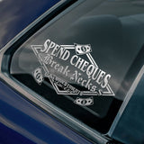 Car window with a decal reading 'Spend Cheques Break Necks' on a blue car.
