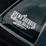 "Spend Cheques, Break Necks" Sticker on a car window