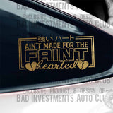 "Aint Made for the Faint Hearted" broken heart symbol sticker design in gold vinyl on car window