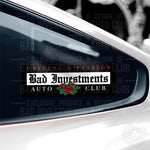 Bad Investments Auto Uniting A Passion rose slap sticker on car window