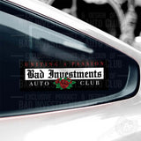 Bad Investments Auto Uniting A Passion rose slap sticker on car window