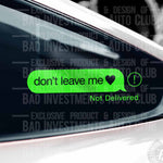 Don't Leave Me Heart Emoji, Text Not Delivered sticker on car window by Bad Investments Auto