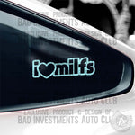 I "heart symbol" Milfs sticker on car window by Bad Investments Auto