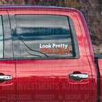 Look Pretty Play Dirty 2 Colour sticker on truck side window