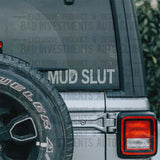 Mud Slut dripping sticker on Jeep back window by Bad Investments Auto