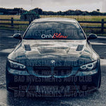 "Only Slow" funny JDM sticker on BMW car windshield by Bad Investments Auto