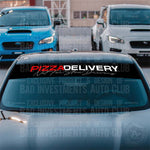 Funny "Pizza Delivery Not for Slow Drivers" windshield sticker design on front of car