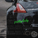 Cursive "Pretty Lady" sticker on Scion Nissan car window by Bad Investments Auto