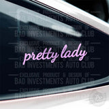 Cursive "Pretty Lady" sticker on Scion car window by Bad Investments Auto