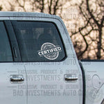 Shitbox Certified round sticker on truck window by Bad Investments Auto