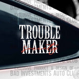 Trouble Maker Society 2 colour sticker on car window by Bad Investments Auto