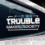 Trouble Maker Society with Japanese and English lettering in White and Teal sticker on car window