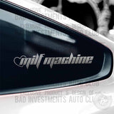 Milf Machine sticker on car window by Bad Investments Auto